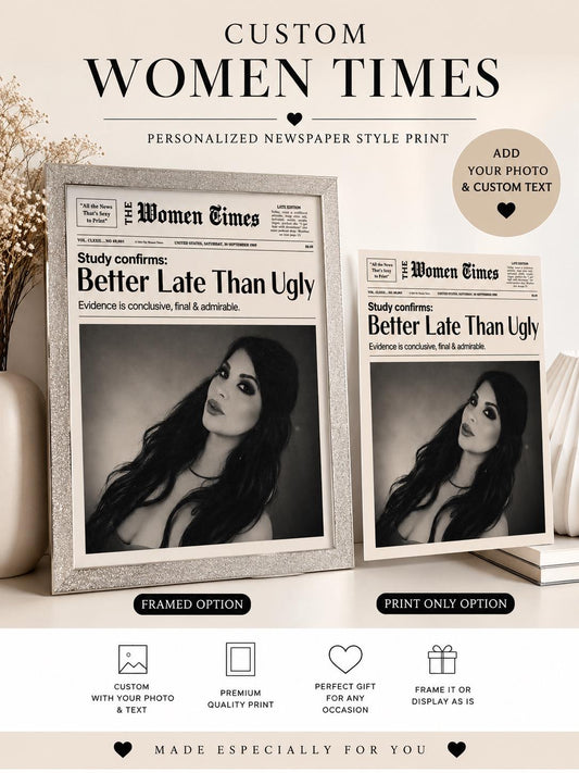 Personalized Photo “Better Late Than Ugly Woman Times Photo Newspaper Print Type with Glitter Silver Frame