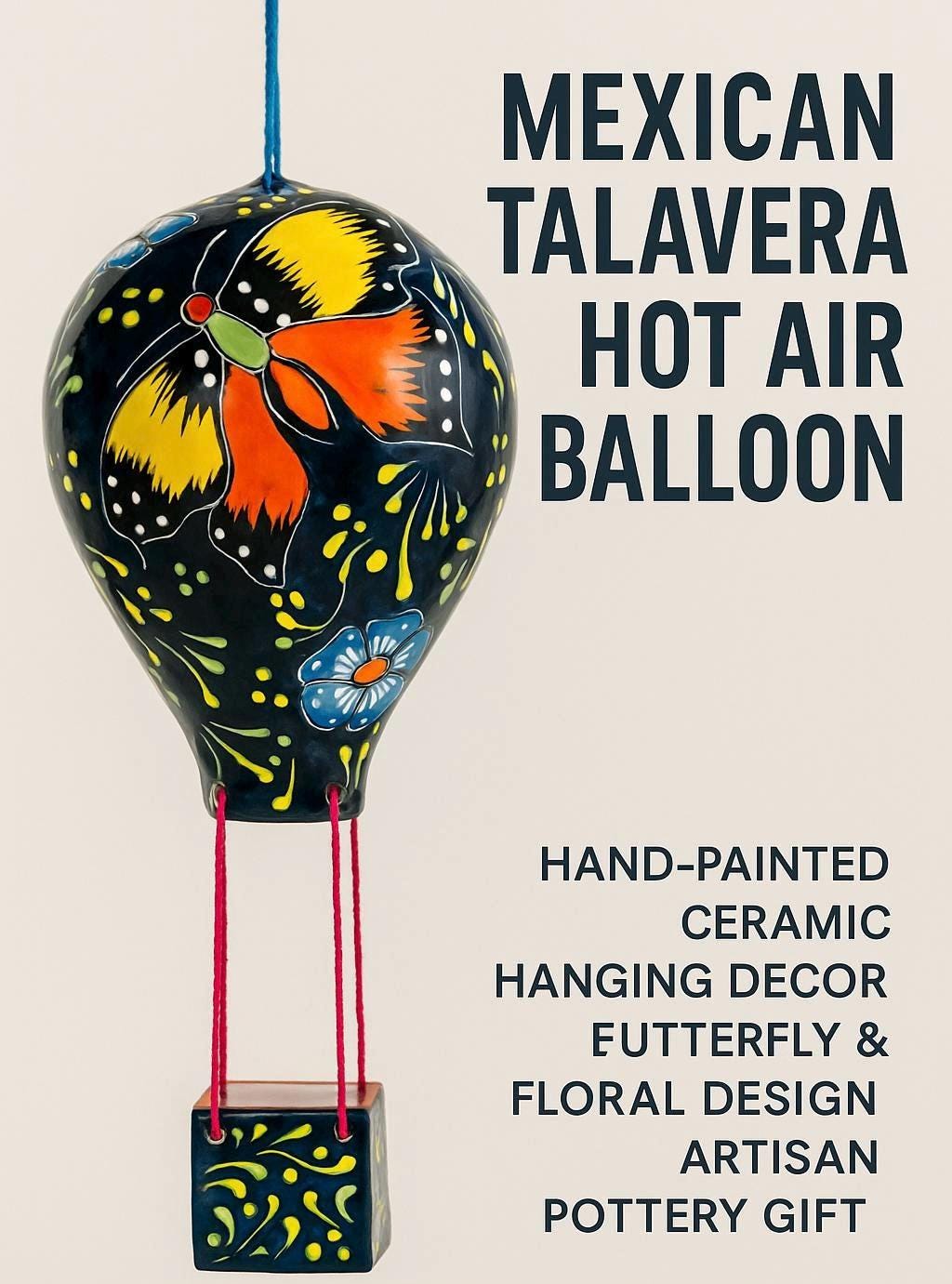 Mexican Talavera Hot Air Ballon Ceramic Hanging Decor Globo Aerostático Mexicano de Talavera Globo de Aire